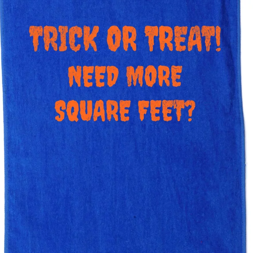 Trick Or Treat Need More Square Feet For Realtor Gift Platinum Collection Golf Towel