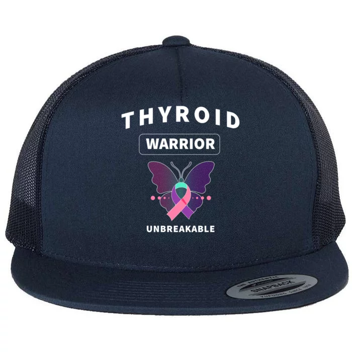 Thyroid Or Thyroid Awareness Or Thyroid Warrior Unbreakable Gift Flat Bill Trucker Hat