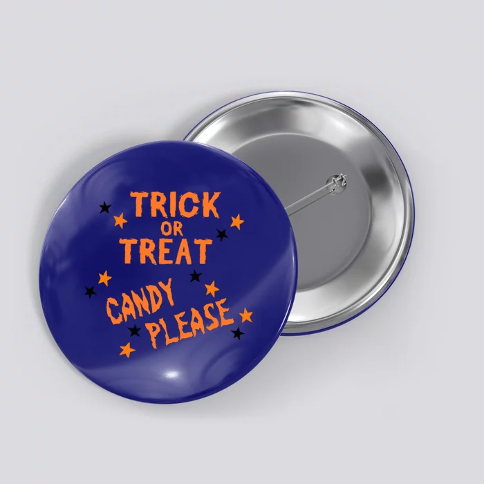 Trick Or Treat Candy Please Halloween Costume Funny Graphic Meaningful Gift Button