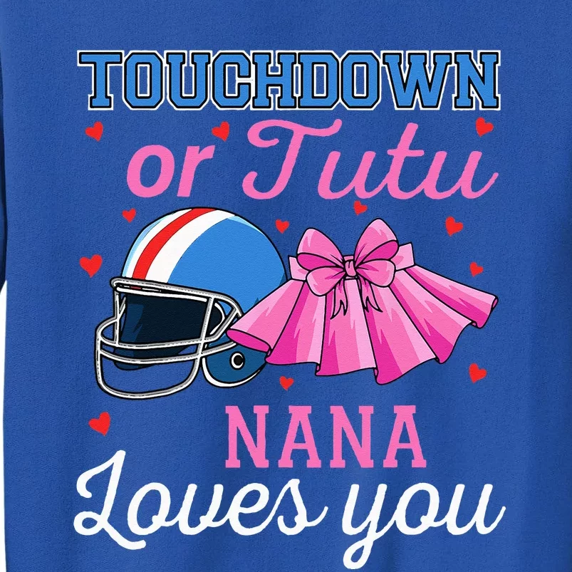 Touchdown Or Tutu Nana Loves You Football Gender Reveal Baby Sweatshirt