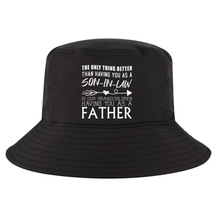 The Only Thing Better Then Having You As A Son In Law Cool Comfort Performance Bucket Hat