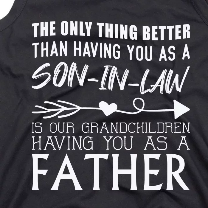 The Only Thing Better Then Having You As A Son In Law Tank Top