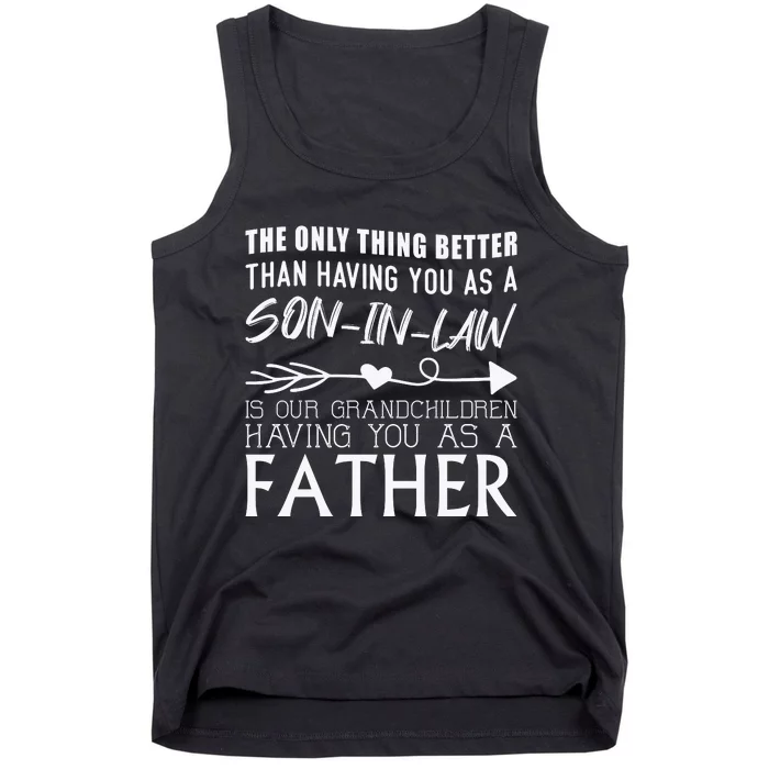 The Only Thing Better Then Having You As A Son In Law Tank Top