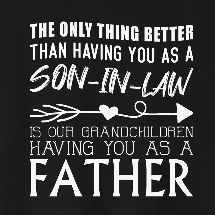 The Only Thing Better Then Having You As A Son In Law Women's Crop Top Tee