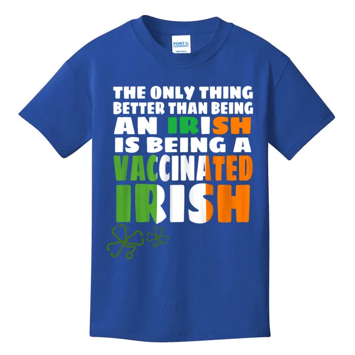 The Only Thing Better Than An Irish Is A Vaccinated Irish Meaningful Gift Kids T-Shirt