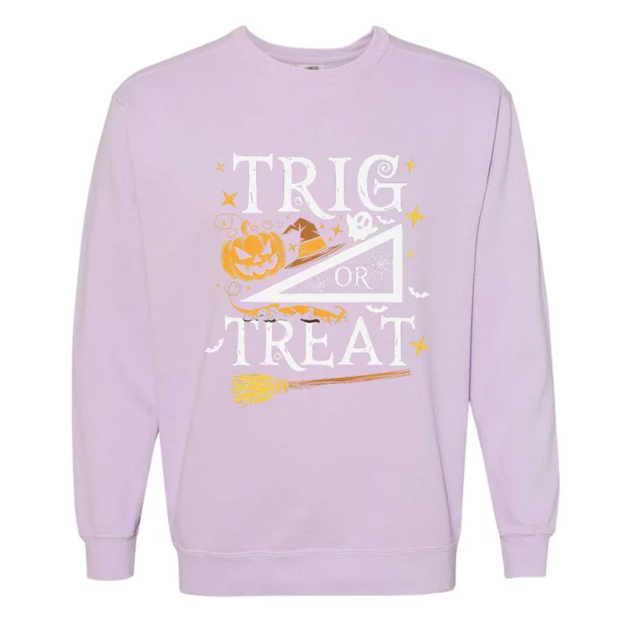 Trig Or Treat Halloween Math Students Teachers Fun Garment-Dyed Sweatshirt