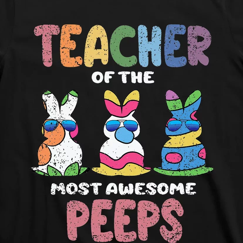 Teacher Of The Most Awesome Easter Bunny Spring T-Shirt