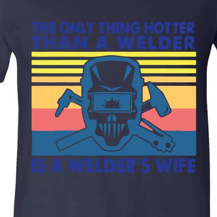 The Only Thing Hotter Than A Welder Is A Welder's Wife V-Neck T-Shirt