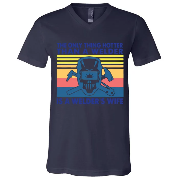 The Only Thing Hotter Than A Welder Is A Welder's Wife V-Neck T-Shirt