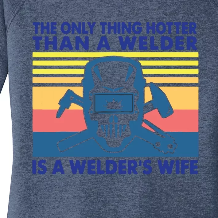 The Only Thing Hotter Than A Welder Is A Welder's Wife Women's Perfect Tri Tunic Long Sleeve Shirt