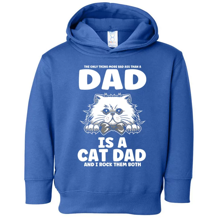 The Only Thing More Bad Than A Dad Cat Daddy Gift Toddler Hoodie