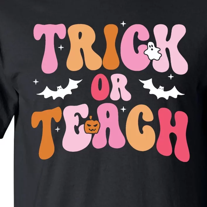 Trick Or Teach Halloween Teacher Kids Teacher Life Tall T-Shirt