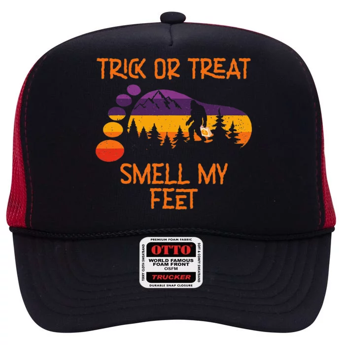 Trick Or Treat Smell My Feet Bigfoot Halloween Funny Gift High Crown Mesh Trucker Hat