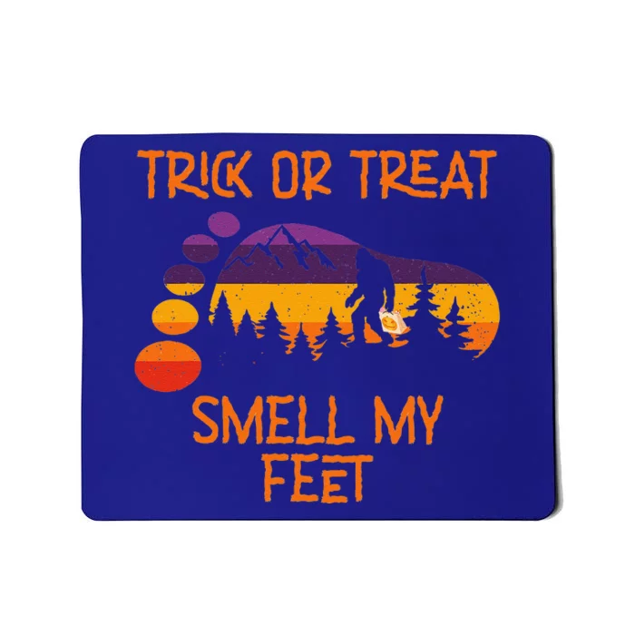 Trick Or Treat Smell My Feet Bigfoot Halloween Funny Gift Mousepad