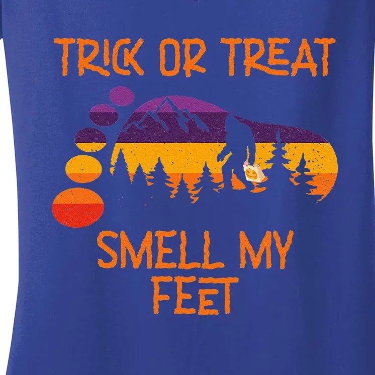 Trick Or Treat Smell My Feet Bigfoot Halloween Funny Gift Women's V-Neck T-Shirt