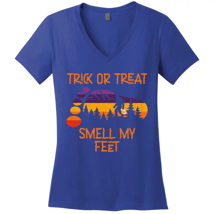 Trick Or Treat Smell My Feet Bigfoot Halloween Funny Gift Women's V-Neck T-Shirt