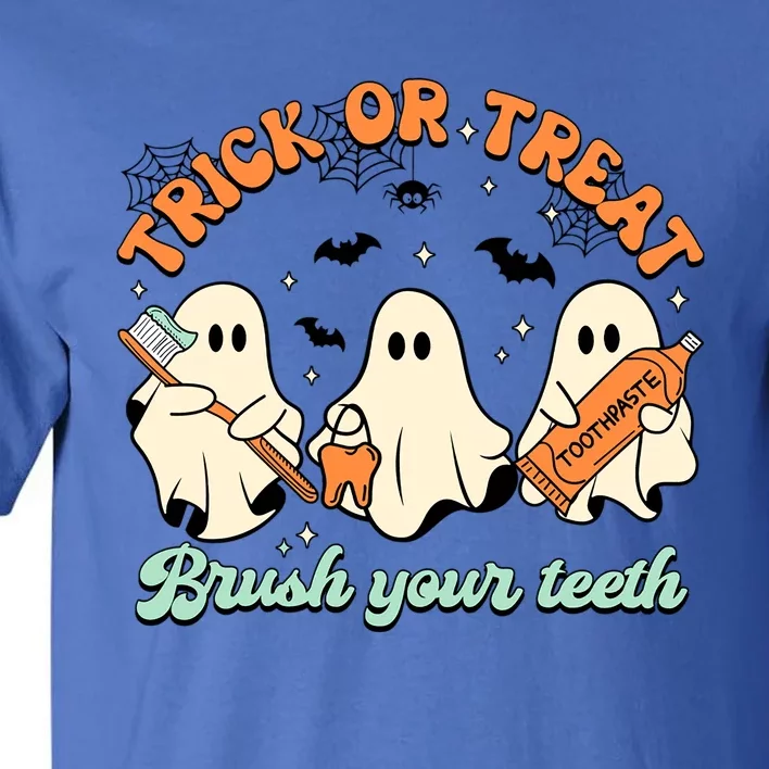 Trick Or Treat Brush Your Teeth Halloween Spooky Dental Assi Gift Tall T-Shirt