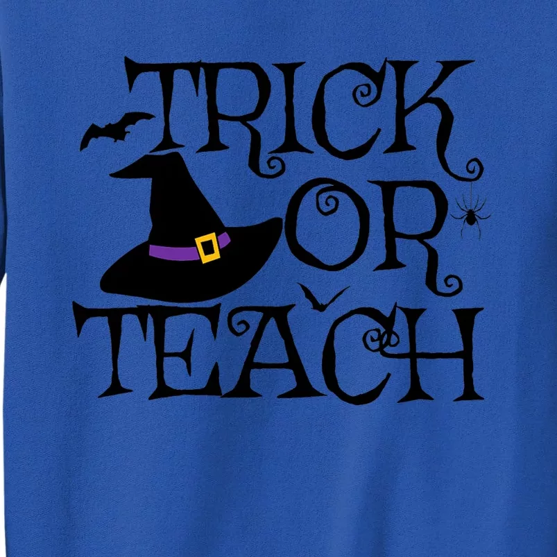 Trick Or Teach Funny Halloween Teacher Costume Humor Gift Sweatshirt