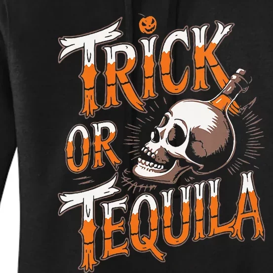 Trick Or Tequila Lover Halloween Drink Women's Pullover Hoodie