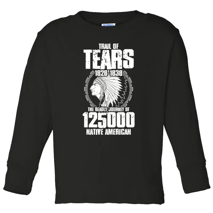 Trail Of Tears The Deadly Journey Of Native American Toddler Long Sleeve Shirt