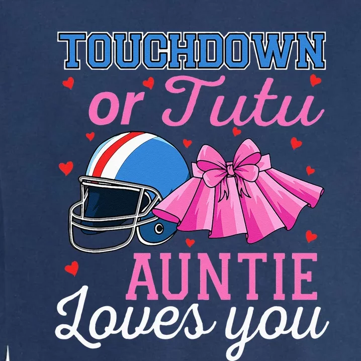 Touchdown Or Tutu Auntie Loves You Football Baby Shower Garment-Dyed Sweatshirt