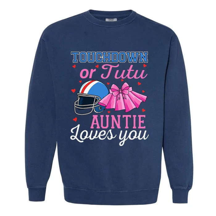 Touchdown Or Tutu Auntie Loves You Football Baby Shower Garment-Dyed Sweatshirt