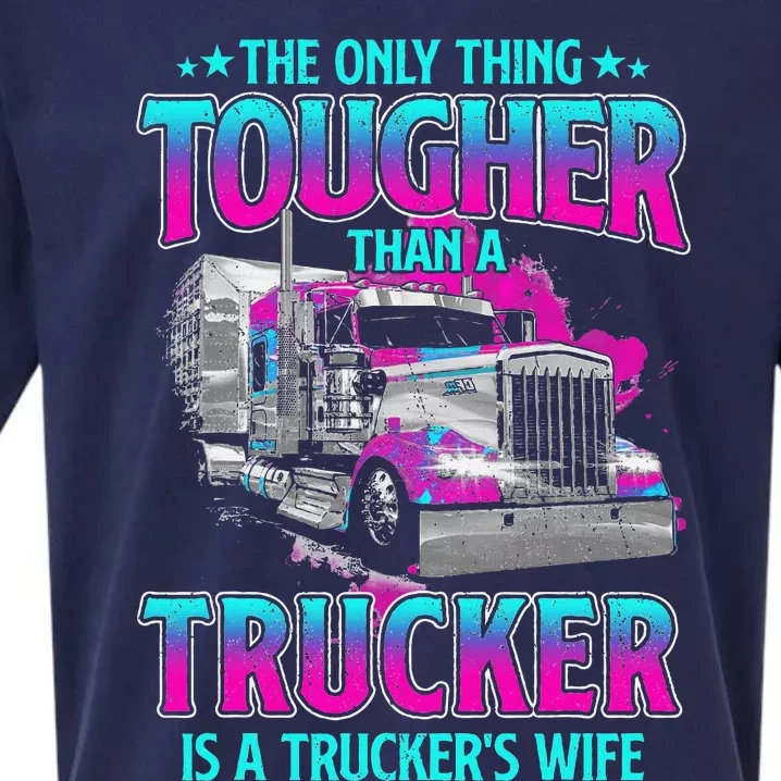 The Only Thing Tougher Than A Trucker Is A Trucker’S Wife Sueded Cloud Jersey T-Shirt