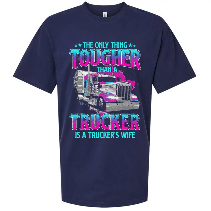 The Only Thing Tougher Than A Trucker Is A Trucker’S Wife Sueded Cloud Jersey T-Shirt