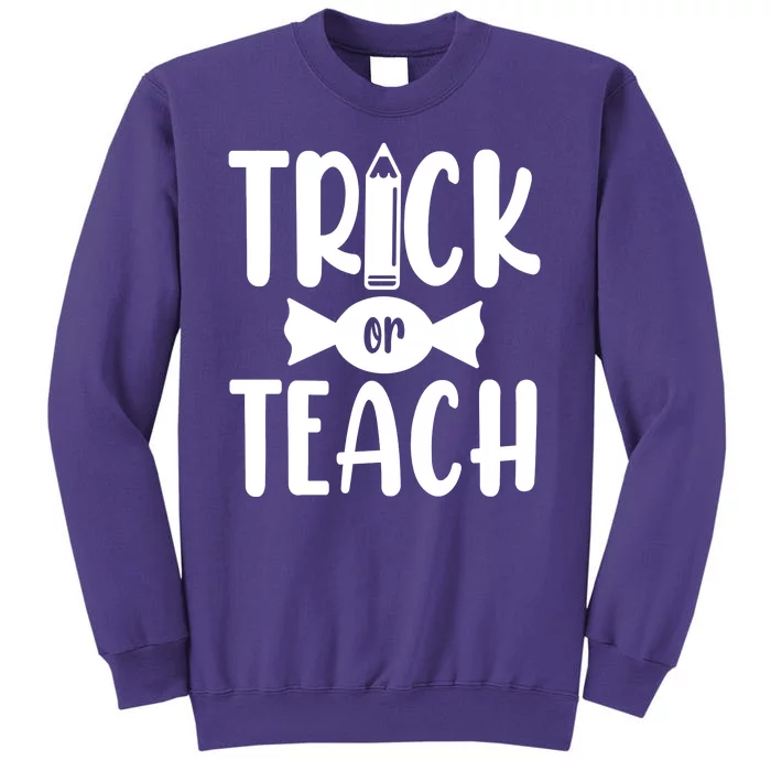 Trick Or Teach Halloween Teacher Sweatshirt