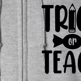 Trick Or Teach Halloween Teacher Full Zip Hoodie