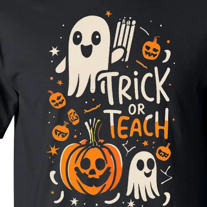 Trick Or Teach Halloween Teacher Tall T-Shirt