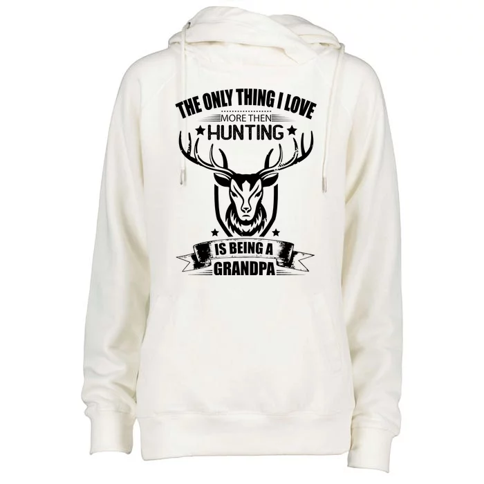 The Only Thing I Love More Than Hunting Is Being A Grandpa Womens Funnel Neck Pullover Hood