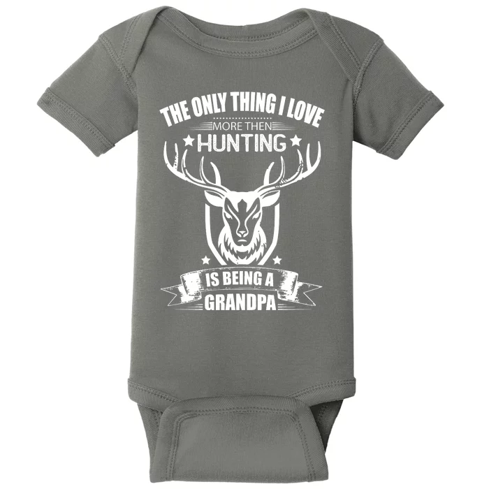 The Only Thing I Love More Than Hunting Is Being A Grandpa Baby Bodysuit