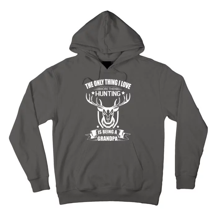 The Only Thing I Love More Than Hunting Is Being A Grandpa Tall Hoodie