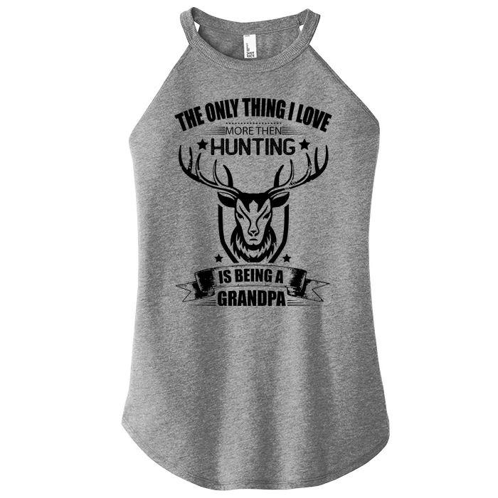 The Only Thing I Love More Than Hunting Is Being A Grandpa Women’s Perfect Tri Rocker Tank