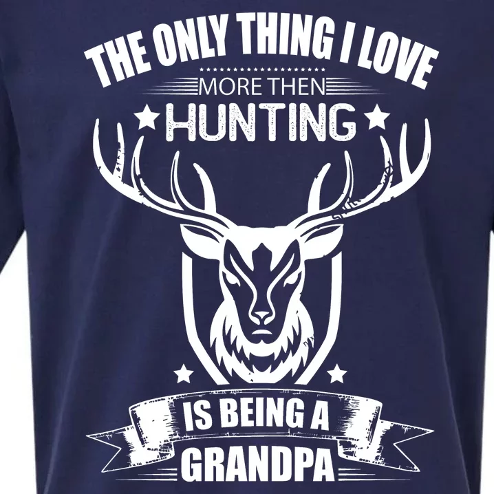 The Only Thing I Love More Than Hunting Is Being A Grandpa Sueded Cloud Jersey T-Shirt