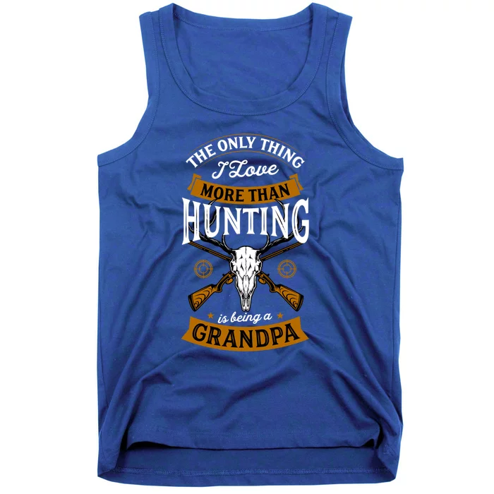 The Only Thing I Love More Than Hunting Is Being A Grandpa Gift Tank Top