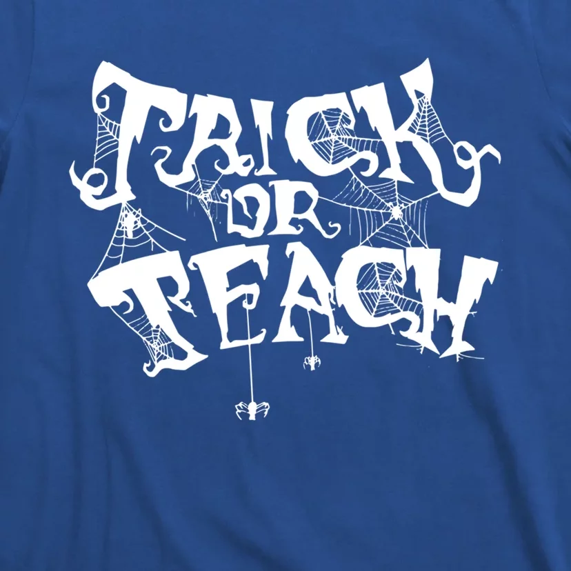 Trick Or Teach Cute Gift Funny Halloween Teacher Costume Gift T-Shirt