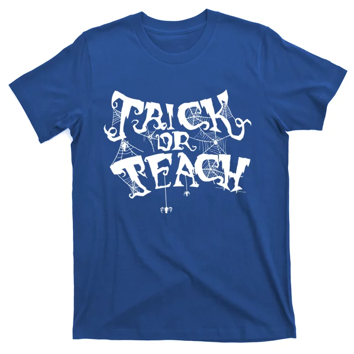 Trick Or Teach Cute Gift Funny Halloween Teacher Costume Gift T-Shirt