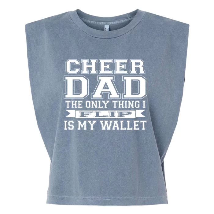 The Only Thing I Flip Is My Wallet Cheer Dad Gift Garment-Dyed Women's Muscle Tee