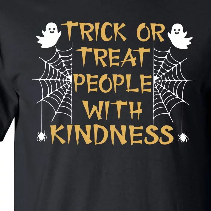 Trick Or Treat People With Kindness Funny Halloween Ghost Tall T-Shirt