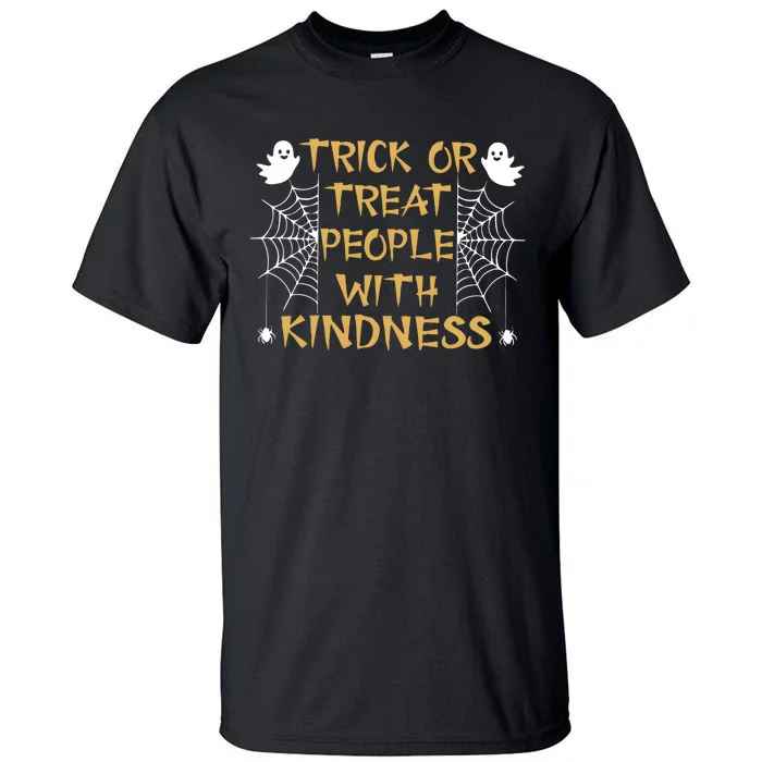 Trick Or Treat People With Kindness Funny Halloween Ghost Tall T-Shirt