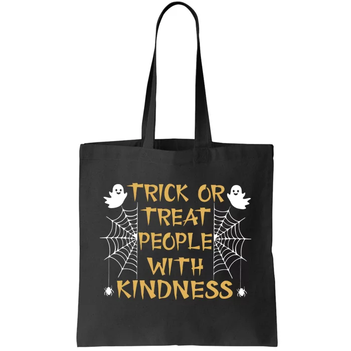 Trick Or Treat People With Kindness Funny Halloween Ghost Tote Bag