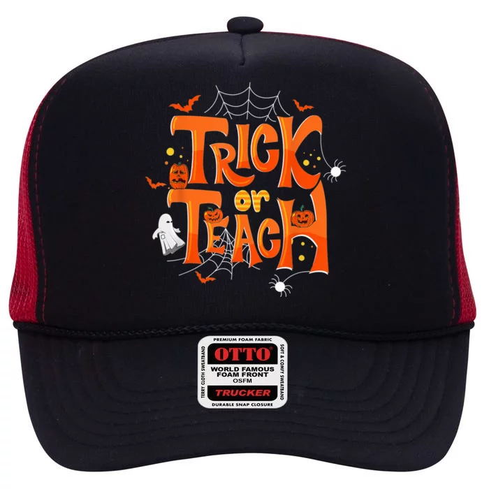 Trick Or Teach Funny Teacher Halloween Costume  Wo High Crown Mesh Trucker Hat