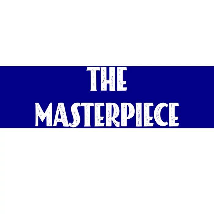 The Original The Copy The Masterpiece Gift Bumper Sticker