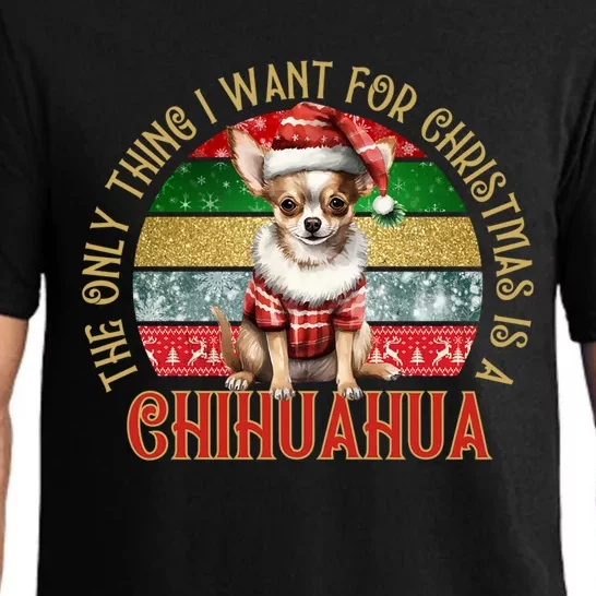 The Only Thing I Want For Christmas Is A Chihuahua Gift Pajama Set