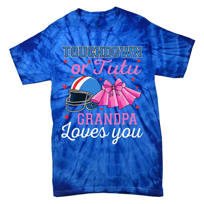 Touchdown Or Tutu Grandpa Loves You Football Gender Reveal Tie-Dye T-Shirt