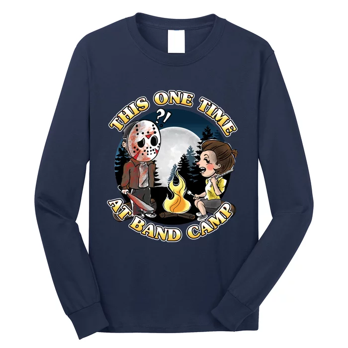 This One Time At Band Camp Long Sleeve Shirt