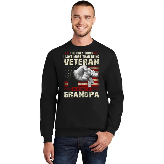 The Only Thing I Love More Than Being A Veteran Grandpa Sweatshirt