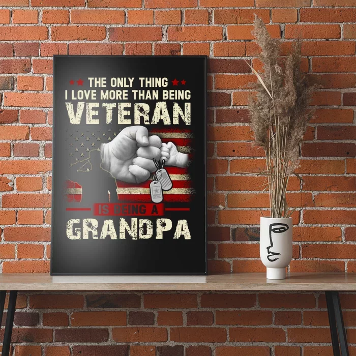 The Only Thing I Love More Than Being A Veteran Grandpa Poster